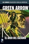 Green Arrow: El Arco del Cazador (DC Comics: Colección Novelas Gráficas, #33)