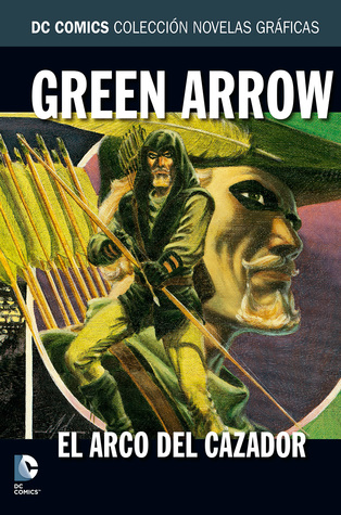 Green Arrow: El Arco del Cazador (DC Comics: Colección Novelas Gráficas, #33)