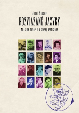 Rozviazané jazyky: Ako sme hovorili v starej Bratislave (Hardcover)