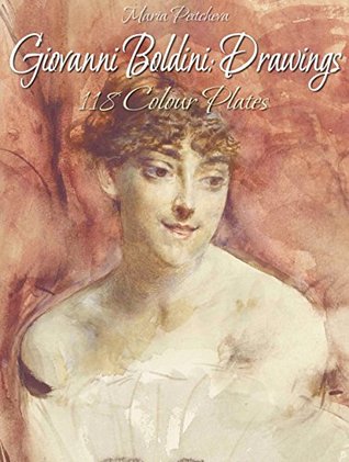 Giovanni Boldini: Drawings 118 Colour Plates (Kindle Edition)
