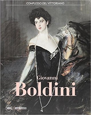Giovanni Boldini. Catalogo della mostra (Roma, 4 marzo-16 luglio 2017)