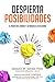 Despierta Posibilidades: El Poder del Cambio y la Magia de la Felicidad (Spanish Edition)