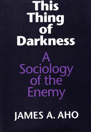 This Thing of Darkness: A Sociology of the Enemy (Hardcover)