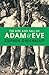 The rise and fall of Adam and Eve