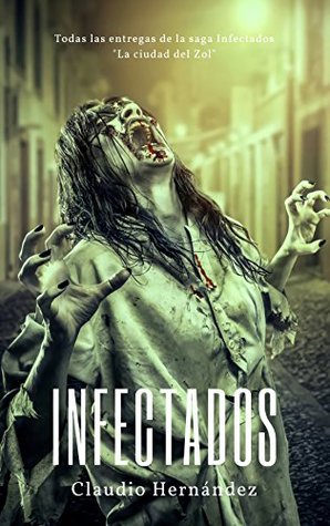 Portada de Infectados: La saga completa de Infectados Hins A-Akila, de Claudio Hernandez