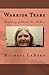 Warrior Tears by Michael Allyn Laborn