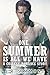 One Summer Is All We Have by J.R. Simmons