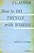 How To Do Things With Words