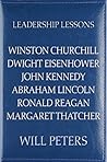 Book cover for Leadership Lessons: Winston Churchill, Dwight Eisenhower, John Kennedy, Abraham Lincoln, Ronald Reagan, Margaret Thatcher