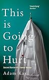 This is Going to Hurt by Adam Kay