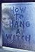 How to Hang a Witch by Adriana Mather