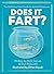 Does It Fart?: The Definiti...