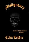 Malignancy: Sometimes Only Evil Can Beat Real Evil Malignancy: Sometimes Only Evil Can Beat Real Evil