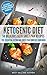 Ketogenic Diet: 50 Deliciou...
