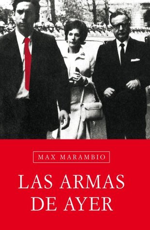 Las armas de ayer (Spanish Edition)
