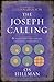 The Joseph Calling: 6 Stages to Discover, Navigate, and Fulfill Your Purpose