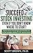 Succeed at Stock Investing ...
