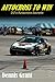 Autocross to Win (DG's Autocross Secrets): The art and science of developing autocross cars