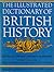 The Illustrated Dictionary of British History