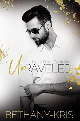 Unraveled (Guzzi Duet, #1)