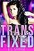 Transfixed (First Time Transgender Romance)