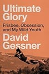 Ultimate Glory by David Gessner