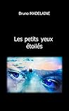 Les petits yeux étoilés by Bruno Madelaine