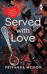 Served with Love by Priyanka Menon