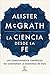 La ciencia desde la fe: Los conocimientos científicos no cuestionan la existencia de Dios
