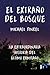 El extraño del bosque: La extraordinaria historia del último ermitaño (Sin colección) (Spanish Edition)