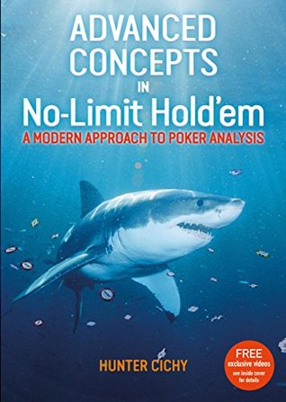 Advanced Concepts in No-Limit Hold'em: A modern approach to poker analysis (Kindle Edition)