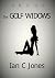 The Golf Widows by Ian C. Jones