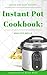Instant Pot Cookbook: Quick...