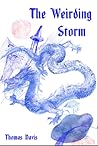 The Weirding Storm, A Dragon Epic by Thomas   Davis