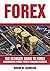 Forex: The Ultimate Guide t...
