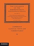 The Colloquia of the Hermeneumata Pseudodositheana: Volume 2, Colloquium Harleianum, Colloquium Montepessulanum, Colloquium Celtis, and Fragments