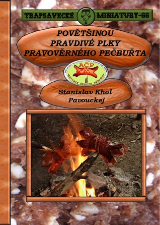 Povětšinou pravdivé plky pravověrného pečbuřta (Trapsavecké miniatury, #66)