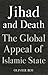 Jihad and Death: The Global Appeal of Islamic State