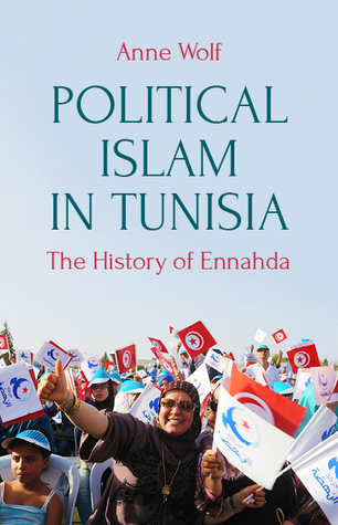 Political Islam in Tunisia: The History of Ennahda (Hardcover)