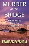 Murder at the Bridge by Frances Evesham