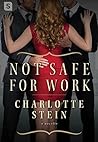 Not Safe for Work by Charlotte Stein