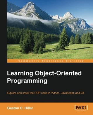 Learning Object-Oriented Programming: Explore and crack the OOP code in Python, JavaScript, and C# (Paperback)