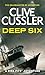 Deep Six (Dirk Pitt, #7)