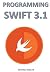 PROGRAMMING SWIFT 3.1: Deve...