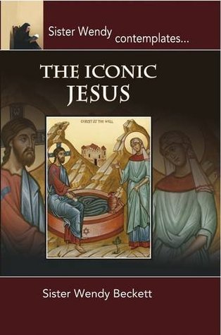 Sister Wendy Contemplates the Iconic Jesus (Hardcover)