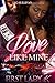 A Love Like Mine by First Lady K.