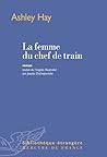 La femme du chef de train by Ashley Hay
