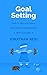 Goal Setting: How To Set & ...