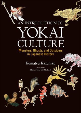 An Introduction to Yōkai Culture: Monsters, Ghosts, and Outsiders in Japanese History