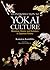 An Introduction to Yōkai Culture: Monsters, Ghosts, and Outsiders in Japanese History